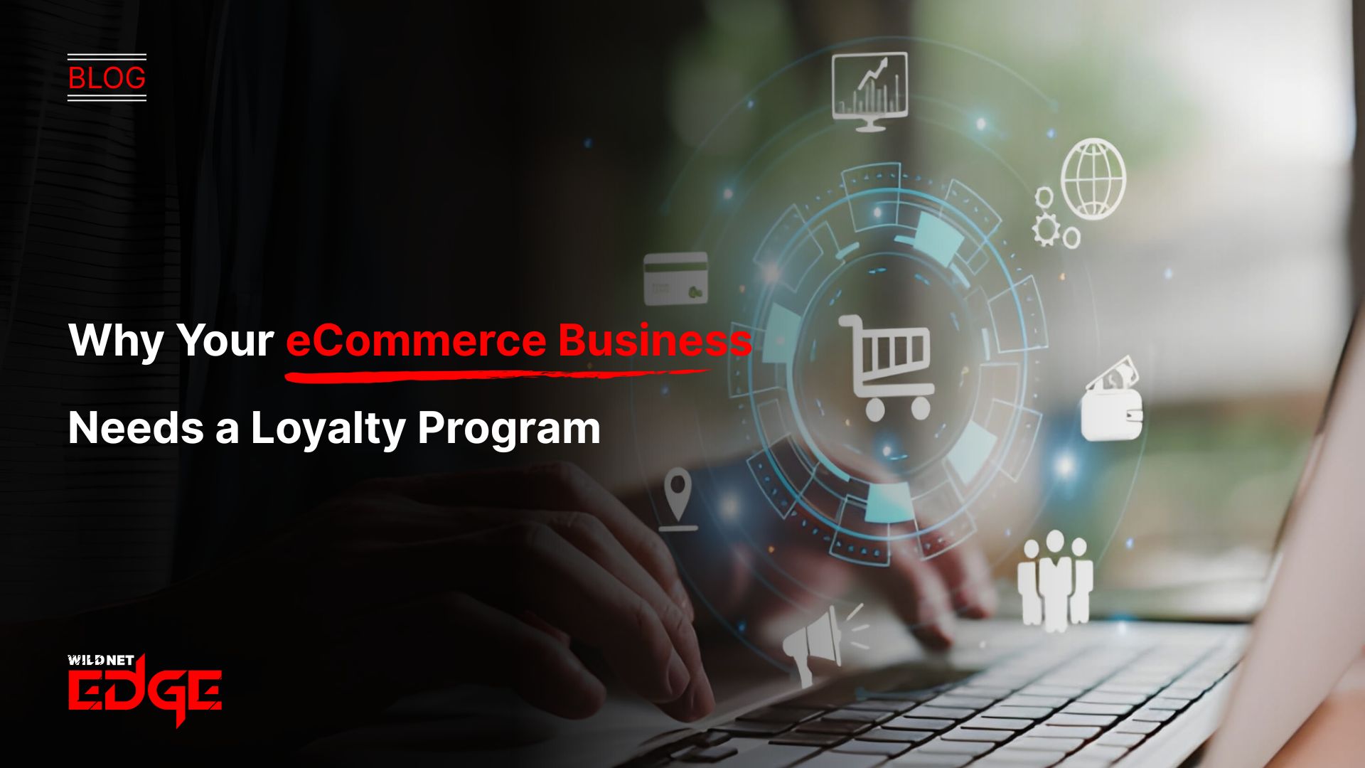 Why Your eCommerce Business Needs a Loyalty Program