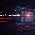Why Your eCommerce Store Needs AI-Powered Product Recommendations