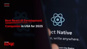 Best ReactJS Development Companies in USA for 2025