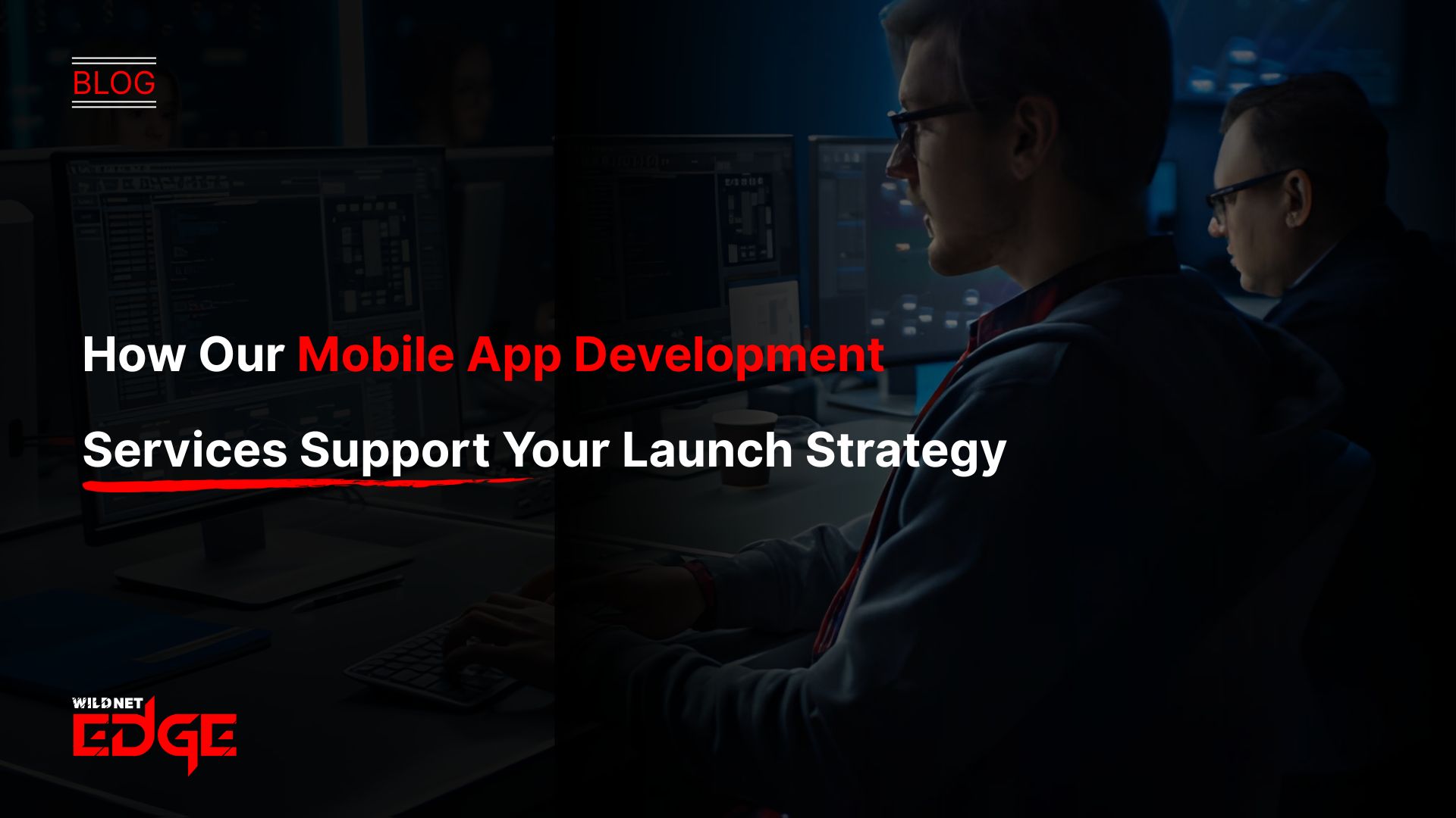How Our Mobile App Development Services Support Your Launch Strategy