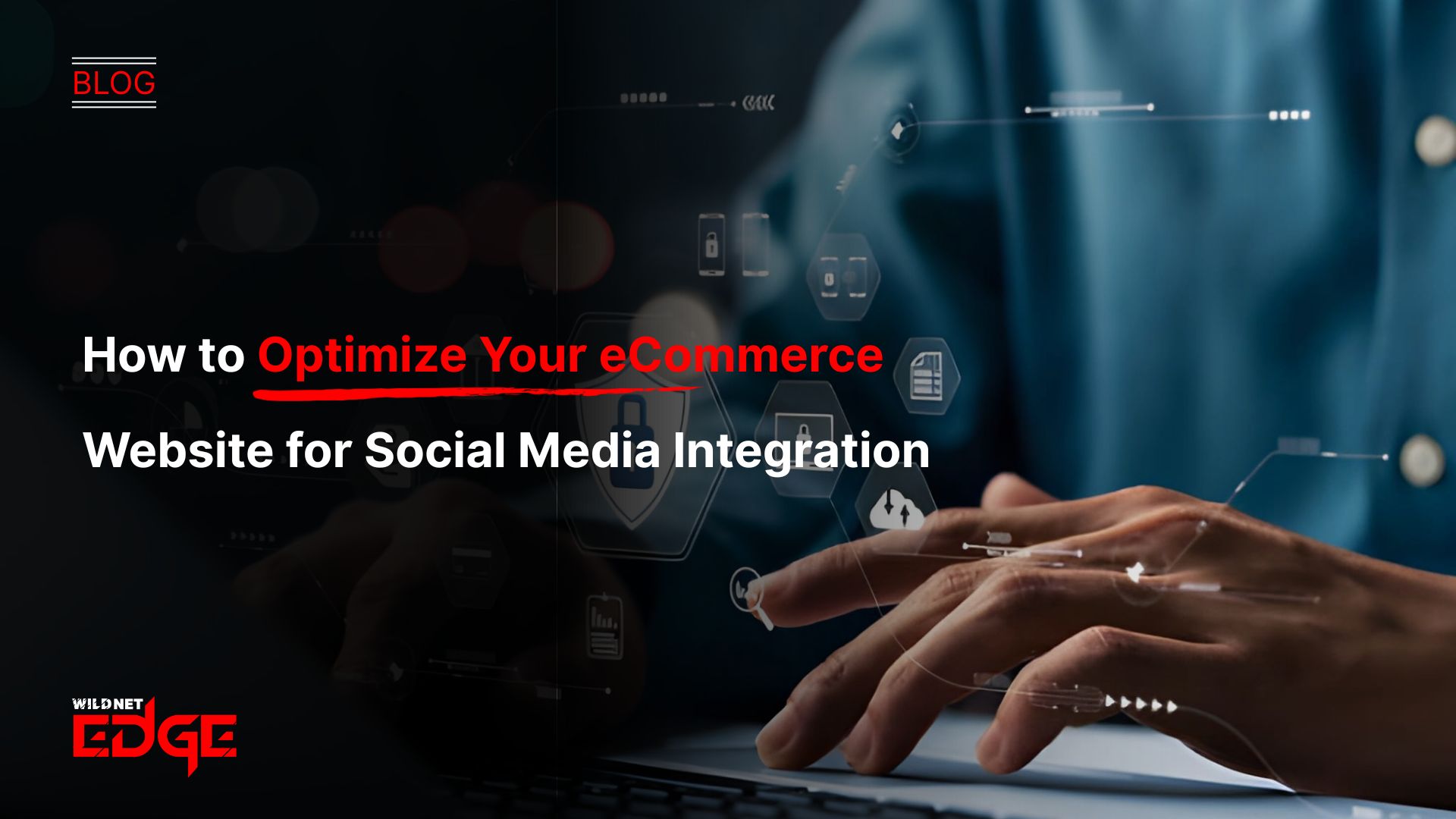 How to Optimize Your eCommerce Website for Social Media Integration