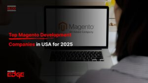 Top Magento Development Companies in USA for 2025