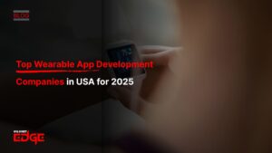 Top Wearable App Development Companies in USA for 2025