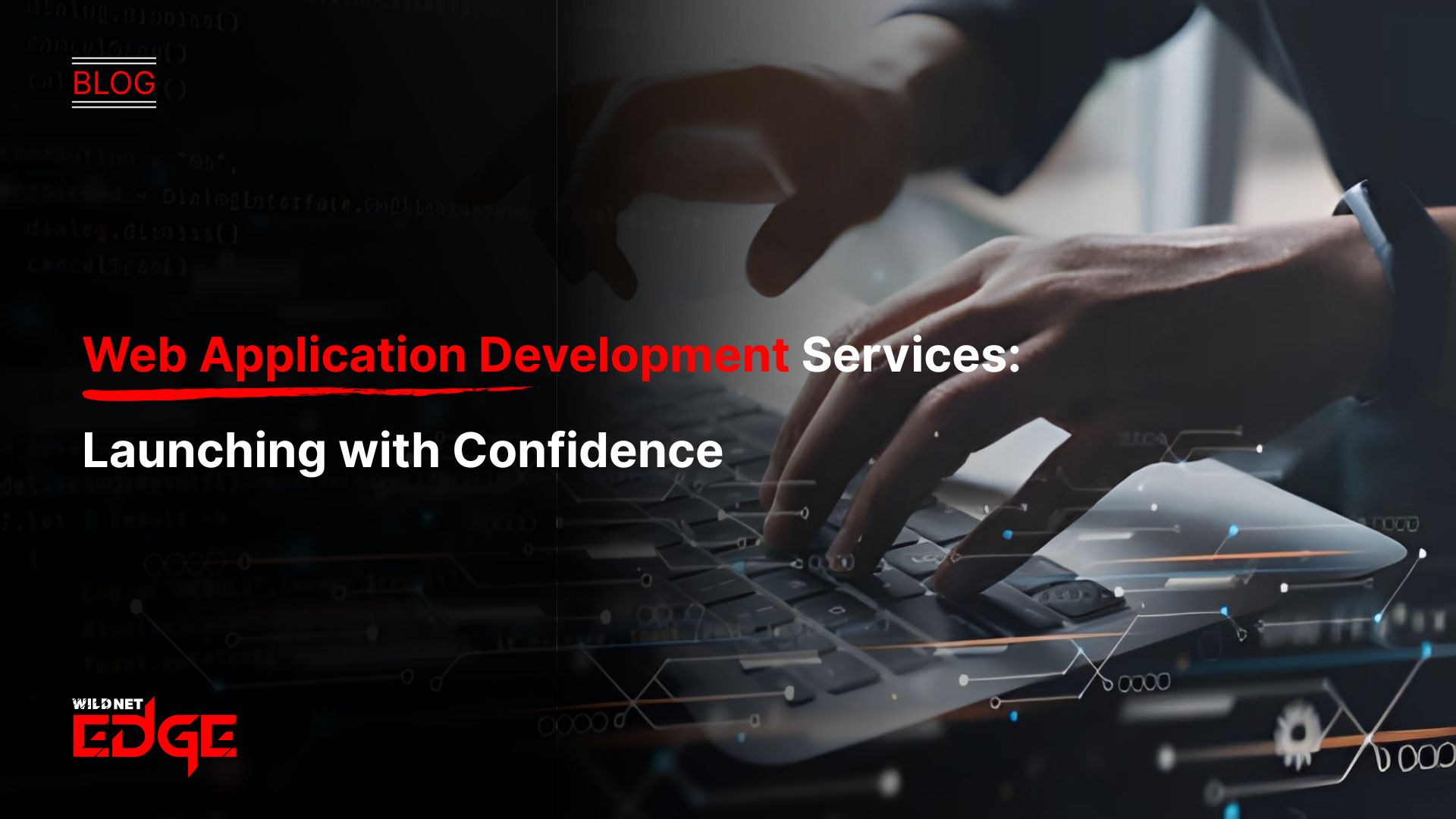Web Application Development Services Launching with Confidence