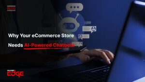 Why Your eCommerce Store Needs AI-Powered Chatbots